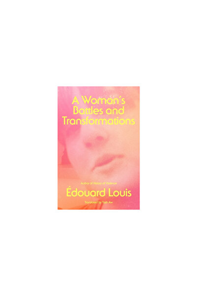 Farrar Strauss & Giroux A Woman's Battles and Transformations