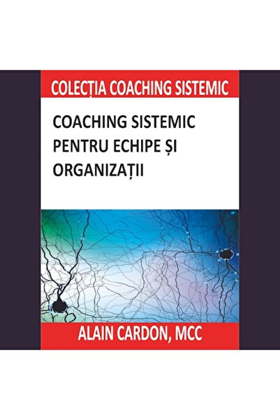 BMİ Coaching Sistemic Pentru Echipe Si Organizatii - Alain Cardon