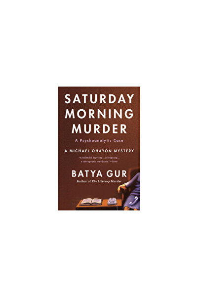 Harper Paperbacks The Saturday Morning Murder: Psychoanalytic Case, a
