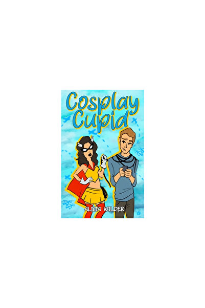 Coolidge Pr Cosplay Cupid: A second-chance, cross-country romance