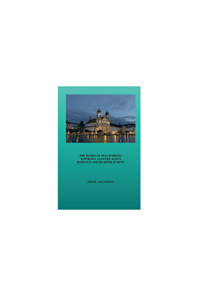 Stoney Creek Pub The Works of Huo Jinrong: Rainbows, Clovers, Lotus Romance a...