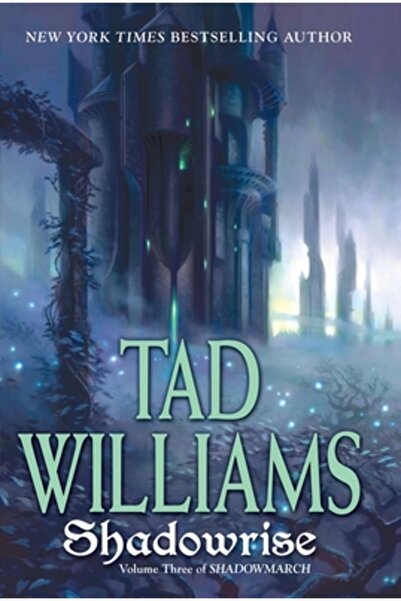 Daw Books Shadowrise: Volume Three of Shadowmarch