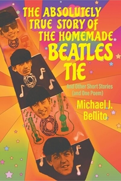 Strategic Book Pub The Absolutely True Story of the Homemade Beatles Tie: and...
