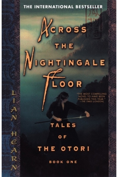 Riverhead Books Across the Nightingale Floor: Tales of the Otori Book One