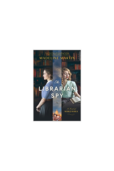 Hanover Square The Librarian Spy: A Novel of World War II