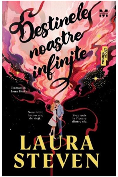 Editura Pandora M Destinele noastre infinite, Laura Steven