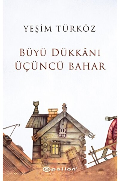 Epsilon Yayınları Büyü Dükkanı Üçüncü Bahar