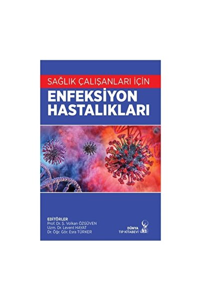 Dünya Tıp Kitabevi Sağlık Çalışanları İçin Enfeksiyon Hastalıkları