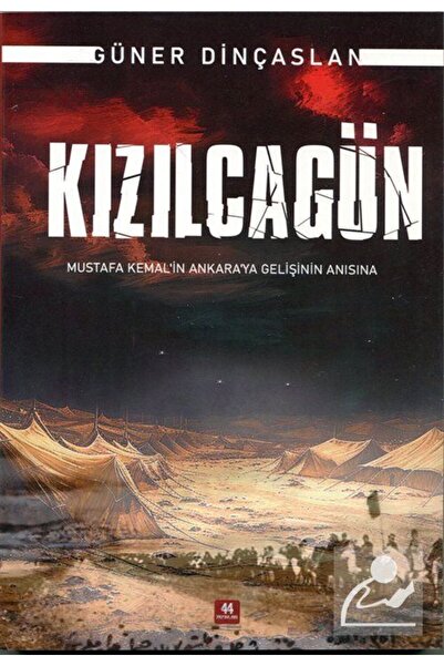 44 Yayınları Kızalcagün & Mustafa Kemal'ın Ankara'ya Gelişinin Anısına