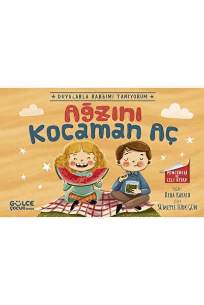 Gülce Kitap Ağzını Kocaman Aç - Duyularla Rabbimi Tanıyorum 4 (Pencereli Kitap)