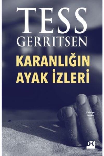 Doğan Kitap Karanlığın Ayak Izleri - Tess Gerritsen