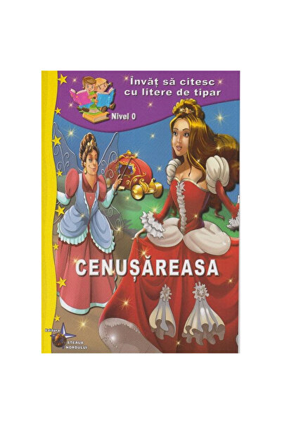 Steaua Nordului Hai să învățăm să citim prin imagini. Cenușăreasa