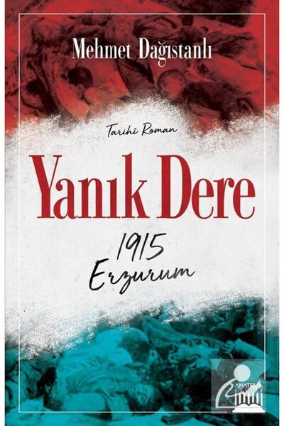 Anatolia Kitap Yanık Dere & 1915 Erzurum