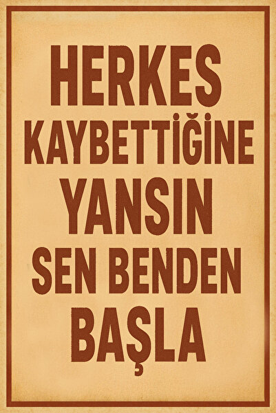 Hayal Poster Herkes Kaybettiğine Yansın Retro Ahşap Poster 20x30 UV Baskı MDF
