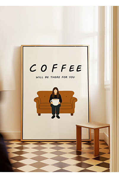 ARTHOUSECOLLECTIVE Coffee Will Be There for You - Friends / Coffee Poster - U...