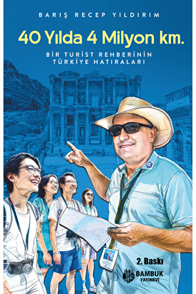 Bambuk Yayınevi 40 Yılda 4 Milyon Km. - TURİST REHBERLİĞİNDE 40 YIL...