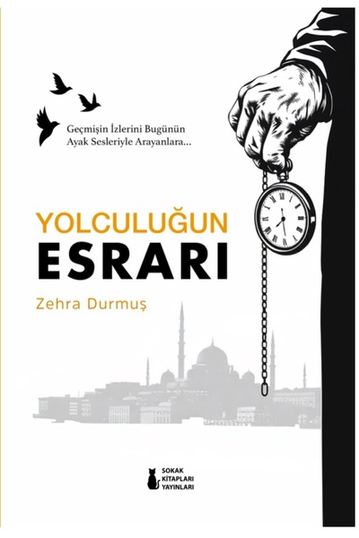 Sokak Kitapları Yayınları Yolculuğun Esrarı - Zehra Durmuş