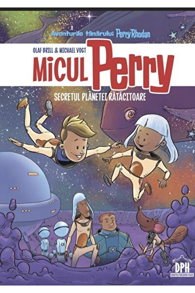 Editura Didactica Publishing House Micul Perry. Secretul planetei ratacitoare...