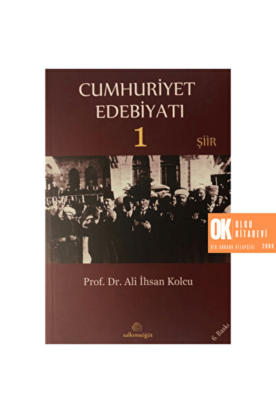 Salkımsöğüt Yayınları Cumhuriyet Edebiyatı 1 - Şiir / Ali İhsan Kolcu - OLGU ...