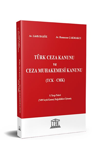 Legal Yayıncılık Türk Ceza Kanunu ve Ceza Muhakemesi Kanunu (TCK - CMK)