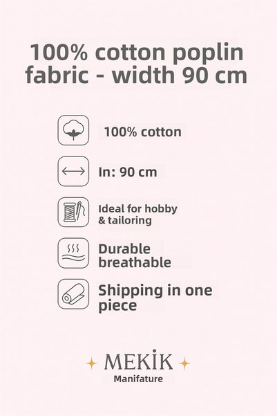 MEKİK MANİFATURA Țesătură din poplin 100% bumbac, lățime 90 cm, material pentru cusut și hobby.