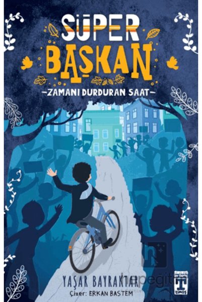 Timaş Yayınları Süper Başkan - Zamanı Durduran Saat