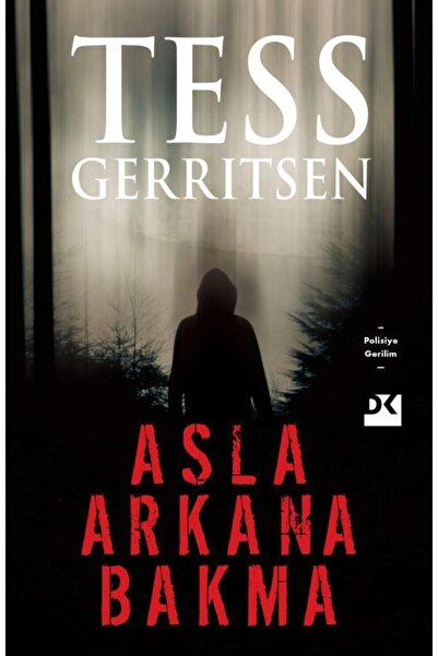Doğan Kitap Asla Arkana Bakma, Tess Gerritsen, Doğan Kitap, Asla Arkana Bakma...