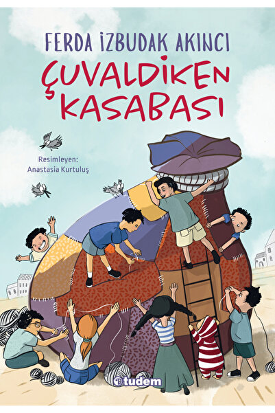 Tudem Yayınları Çuvaldiken Kasabası / Ferda İzbudak Akıncı / Tudem Yayınları ...
