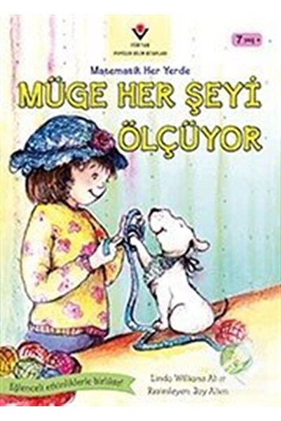 Tübitak Yayınları Müge Her Şeyi Ölçüyor / Matematik Her Yerde