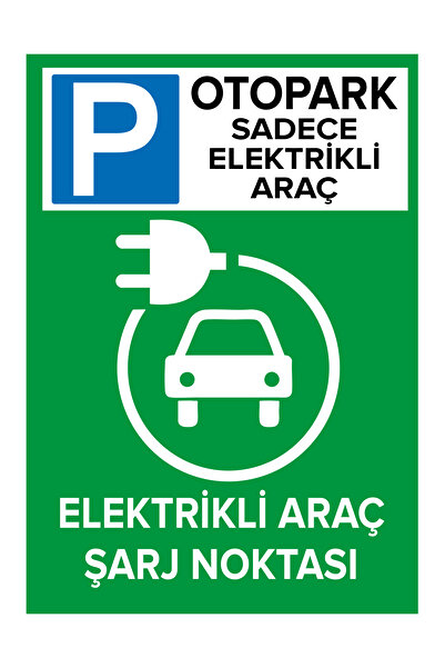 ünalgrup Elektrikli Araç Elektrikli Araç Şarj Park Etmeyiniz 25*35 Dekote Levha