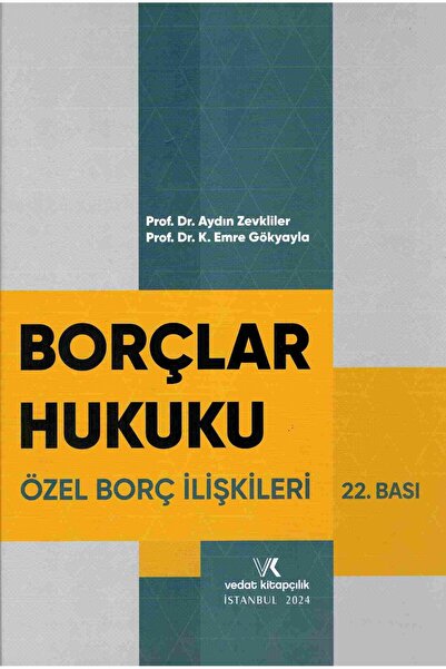 Vedat Kitapçılık Borçlar Hukuku Özel Borç İlişkileri Aydın Zevkliler, K. Emre...