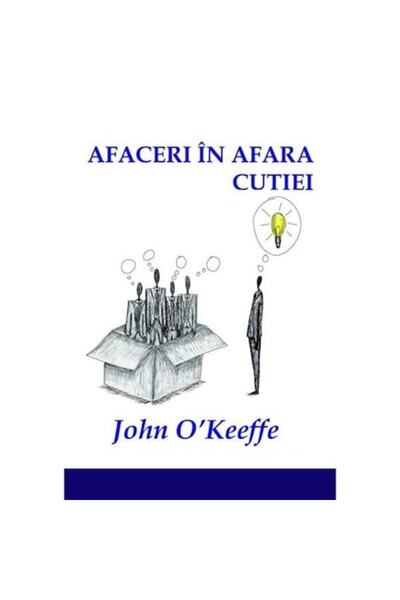 Editura BMI Publishing Afaceri in afara cutiei - John O’Keeffe
