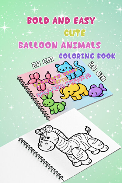 Cute Balloon Animals Bold And Easy – 20x20 cm Büyük Boyama Kitabı, Çocuklar ve Yetişkinler İçin