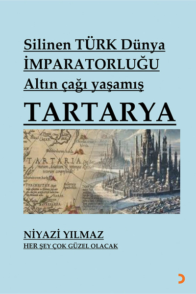 Cinius Yayınları Silinen Türk Dünya İmparatorluğu Altın Çağı Yaşamış Tartarya...