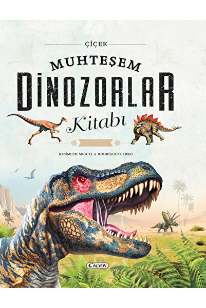 Çiçek Yayıncılık ÇİÇEK YAYINCILIK MUHTEŞEM DİNOZORLAR KİTABI - DEV BOY BEZ Cİ...