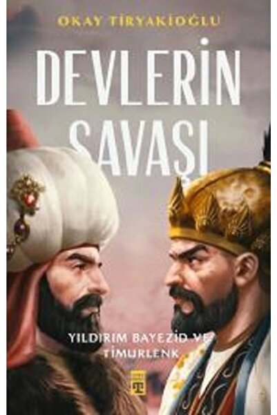 Timaş Yayınları Devlerin Savaşı - Yıldırım - Timur Timaş Yayınları kitap