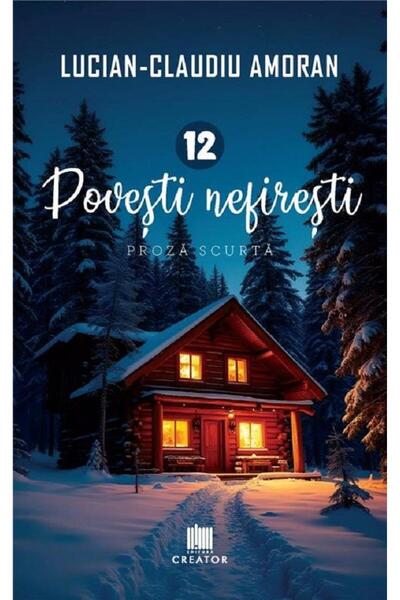 Editura Creator 12 povesti nefiresti, Lucian-Claudiu Amoran