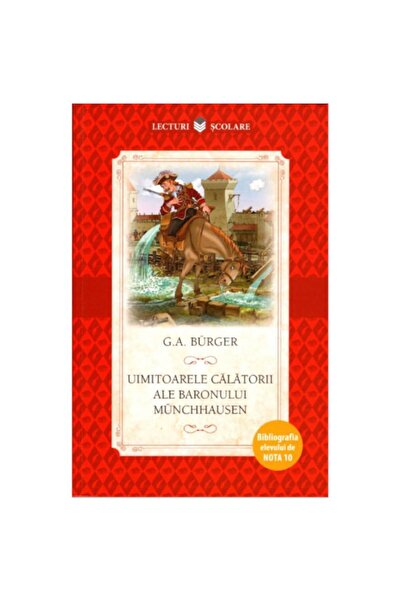 Litera Uimitoarele Calatorii Ale Baronului Munchausen, G.A. Burger