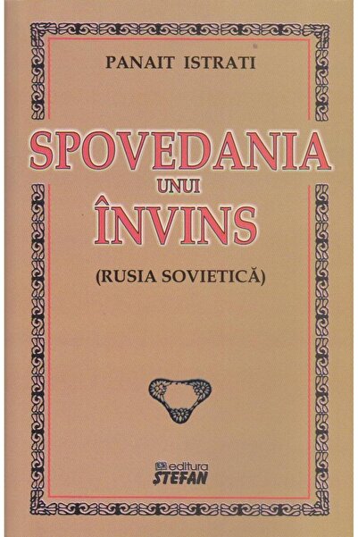 Editura Stefan Spovedania unui invins, Panait Istrati