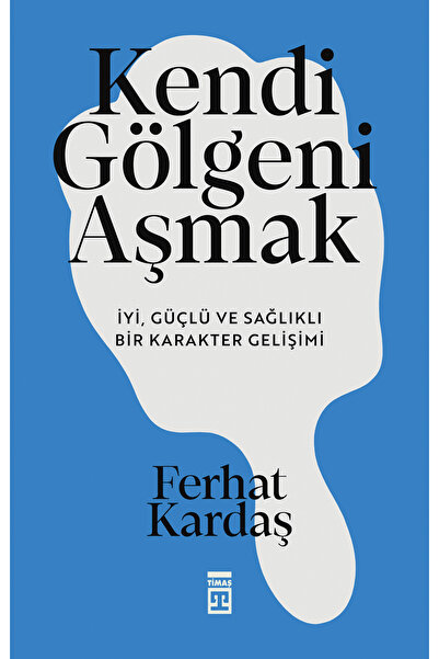 Timaş Yayınları Kendi Gölgeni Aşmak