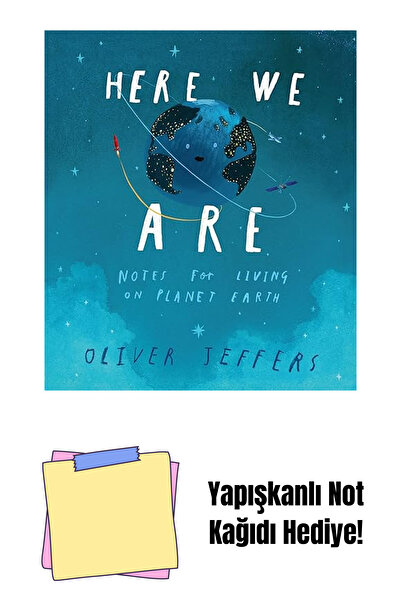 Bloomsbury Here We Are : Notes for Living on Planet Earth + Sticky Notes