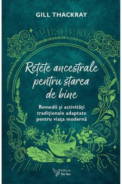 Editura For You Ancestral recipes for well-being. Remedies s