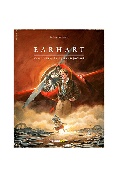 Corint Earhart: Zborul îndrăzneț al unui șoarece în jurul lumii - Torben Kuhl...