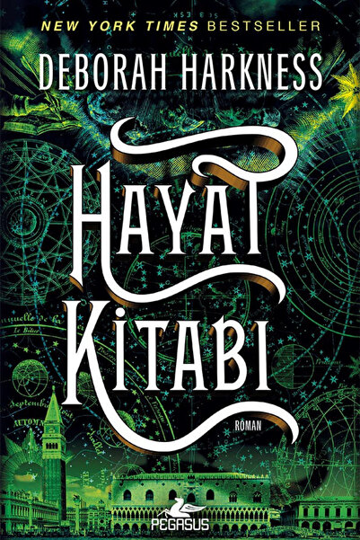 Pegasus Yayınları Hayat Kitabı - Ruhlar Üçlemesi 3. Kitap | Deborah Harkness