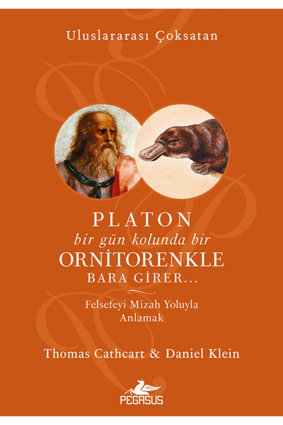 Pegasus Yayınları Platon Bir Gün Kolunda Bir Ornitorenkle Bara Girer… Felsefeyi Mizah Yoluyla Anlamak