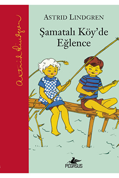 Pegasus Yayınları Şamatalı Köy’de Eğlence (Ciltli) - Astrid Lindgren