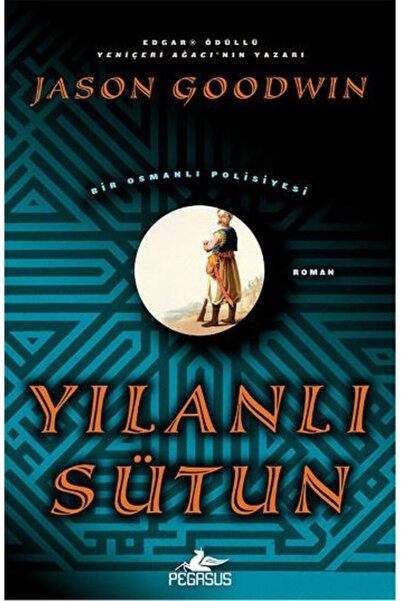 Pegasus Yayınları Yılanlı Sütun – Bir Osmanlı Polisiyesi 2. Kitap | Jason Goo...