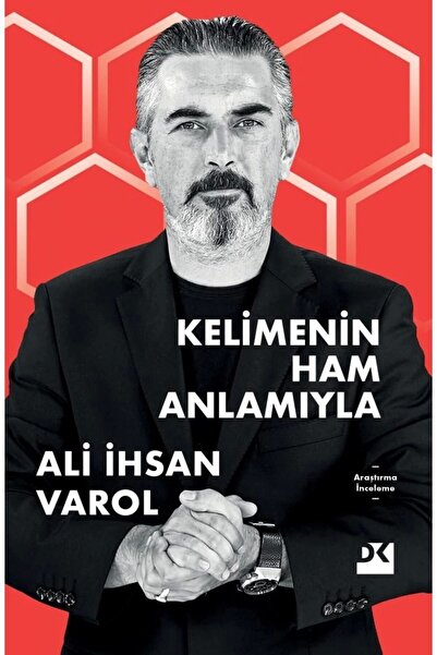 Doğan Kitap Kelimenin Ham Anlamıyla - Ali Ihsan Varol