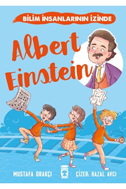 Timaş Çocuk Albert Einstein - Bilim İnsanlarının İzinde