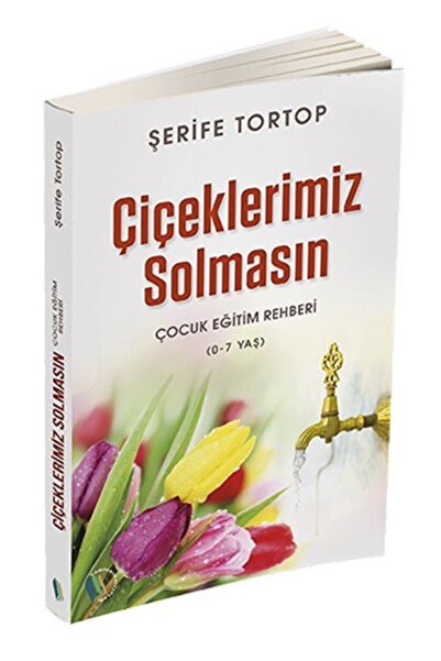Erkam Yayınları Çiçeklerimiz Solmasın & Çocuk Eğitim Rehberi (0 – 7 Yaş)